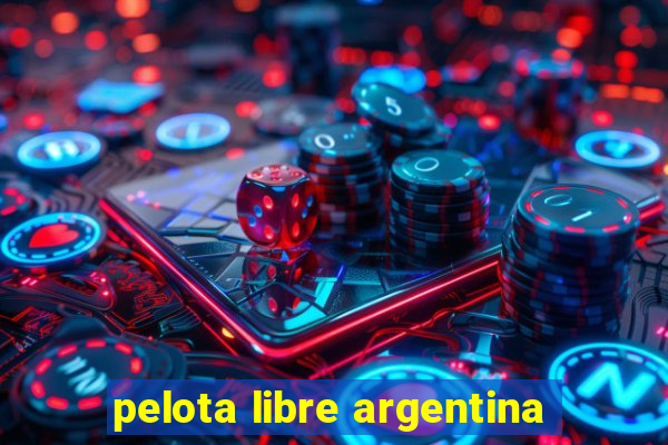 pelota libre argentina